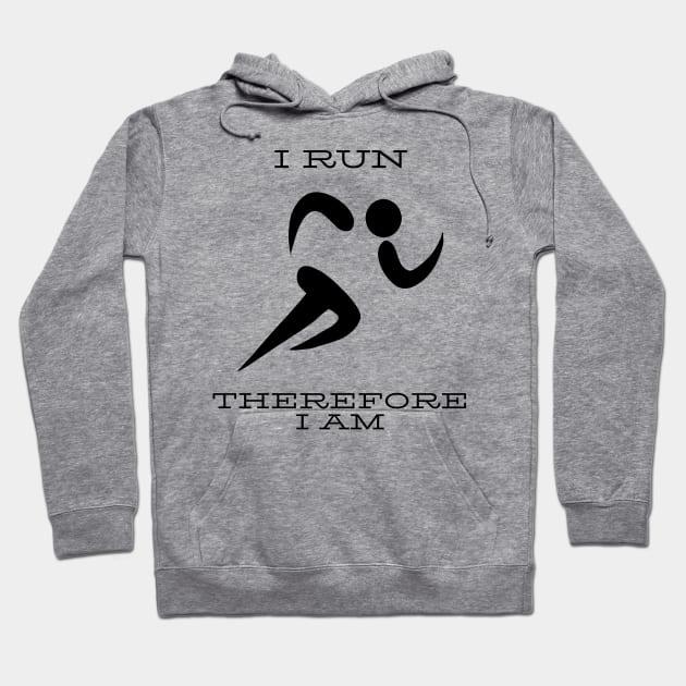 I run therefore I am Hoodie by Rickido